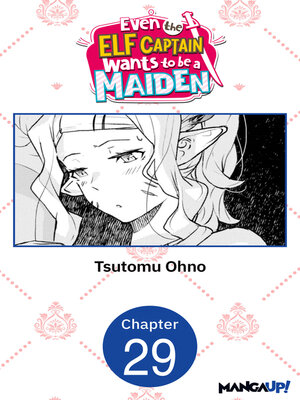 cover image of Even the Elf Captain Wants to be a Maiden, Chapter 29